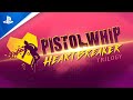 Pistol Whip - Heartbreaker Update Trailer | PS VR