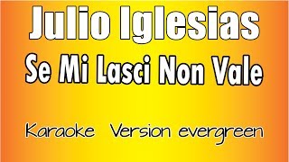 Julio Iglesias - Se Mi Lasci Non Vale ( Versione Karaoke Academy Italia)