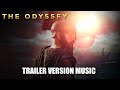 THE ODYSSEY Trailer Music Version