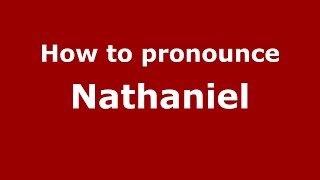 How to pronounce Nathaniel