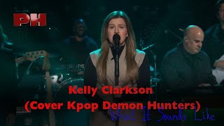 Download lagu Kelly Clarkson - What It Sounds Like (Cover Kpop Demon Hunters) (Live on The Kelly Clarkson Show) mp3