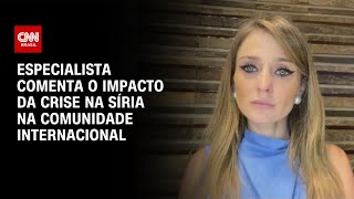 Especialista comenta o impacto da crise na Síria na comunidade internacional | AGORA CNN