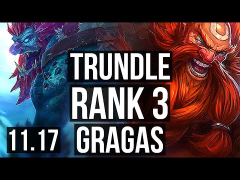 TRUNDLE vs GRAGAS (JUNGLE) | Rank 3, 20/3/9, Legendary | TR Challenger | v11.17