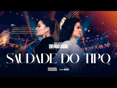 Maiara e Maraisa - Saudade do Tipo - Ao Vivo em Portugal