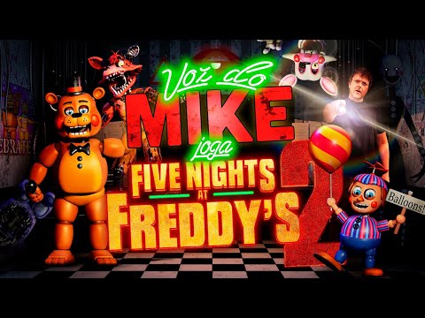 Dublador do Mike joga FNAF 2!