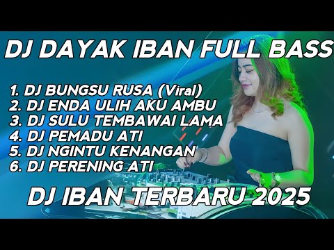 DJ KUMPULAN LAGU IBAN VIRAL TERBARU 2025 #bungsurusa