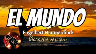 Download lagu EL MUNDO - ENGELBERT HUMPERDINCK (karaoke version) mp3