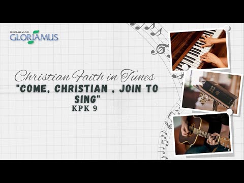 Come, Christians, Join To Sing - KPK 9 -  Umat-Nya Pujilah