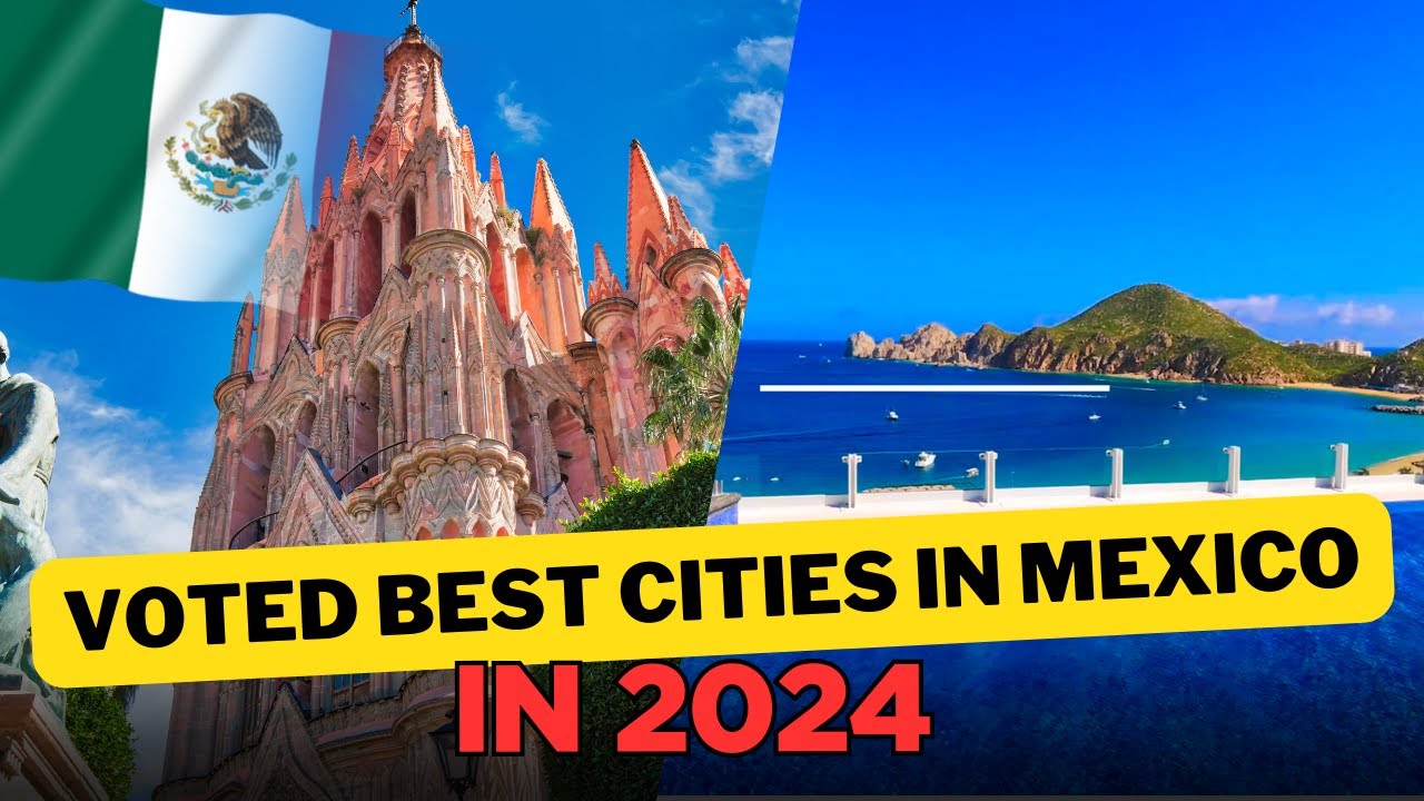 10 Best Cities in Mexico According To Other Expats