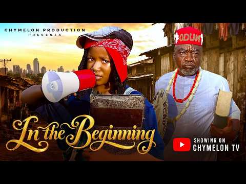 IN THE BEGINNING Pt 1# CHIMAMANDA AUGUSTINE #CHRISTOPHER OMENYI # EZIKEL BASSEY # IBEZIM ONYEKACHI