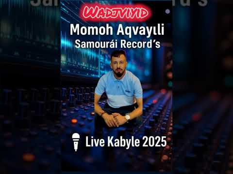 Kabyle live 2025 wajviyid par momoh aqvayli