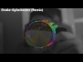 Drake Gylachester Remix
