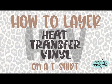 HOW TO LAYER HEAT TRANSFER VINYL - EASY! | Made By Mani & Mal