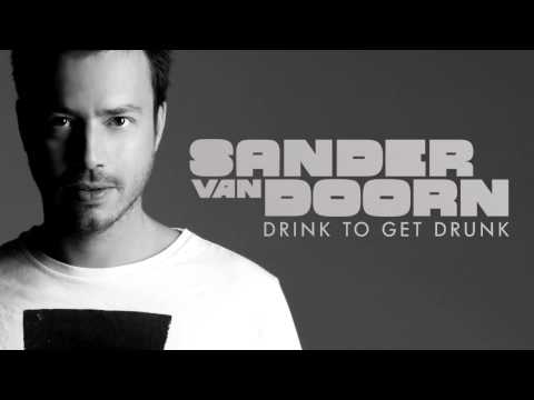 Sander van Doorn - Drink To Get Drunk (Extended Version)