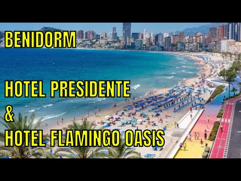 Benidorm  - Hotel Presidente & Hotel Flamingo Oasis