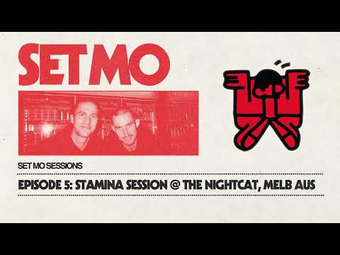 Set Mo Sessions Episode 5 - Stamina Session @ The Nightcat, Melbourne Aus [House/Disco/Tech House]
