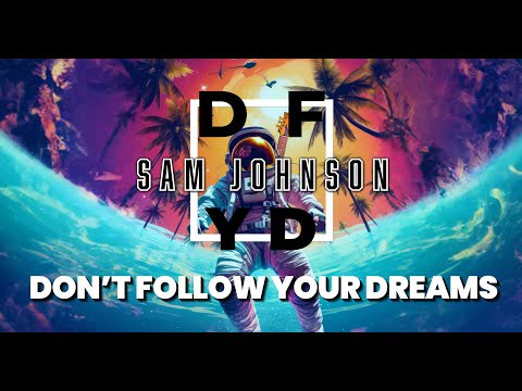 Sam Johnson - Don't Follow Your Dreams (Official Music Video)