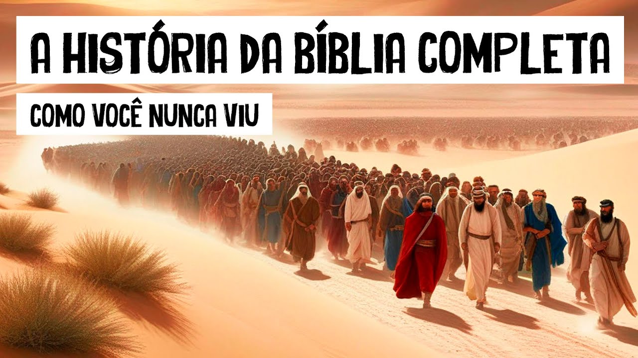 A História da BÍBLIA COMPLETA Como Você Nunca Viu