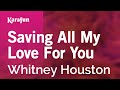 Saving All My Love For You - Whitney Houston | Karaoke Version | KaraFun Saving All My Love For You - Whitney Houston | Karaoke Version | KaraFun