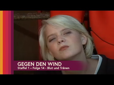 Gegen den Wind Staffel 1, Folge 14 - Blut und Tränen