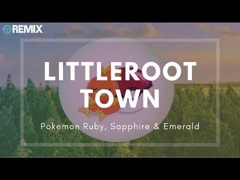 Littleroot Town (Remix) - Pokemon: Ruby, Sapphire & Emerald