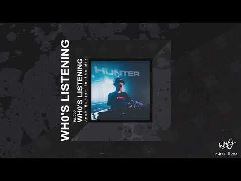Wh0's Listening: Josh Hunter In The Mix - Tech House & House DJ Set!
