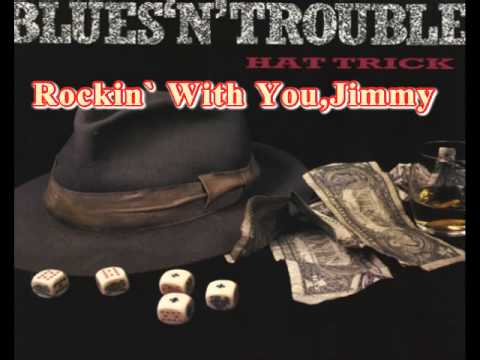 Blues n Trouble - Rockin` With You,Jimmy
