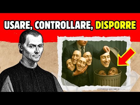 Machiavelli: Come Usare le Persone e SCARTARLE al Momento Giusto!