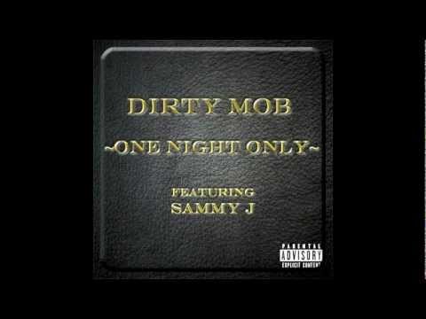 Dirty Mob ft. Sammy J - One Night Only 2012