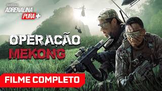 Operação Mekong - Filme Completo Dublado - Filme de Ação | Sessão Adrenalina Pura+