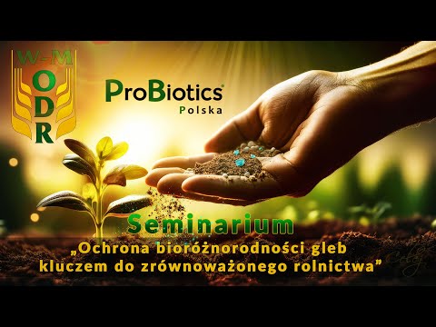 Seminarium - „Ochrona bioróżnorodności gleb kluczem do zrównoważonego rolnictwa”
