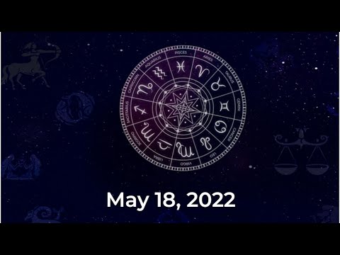 Horoscope today, May 18, 2022: Here are the astrological predictions for your zodiac signs