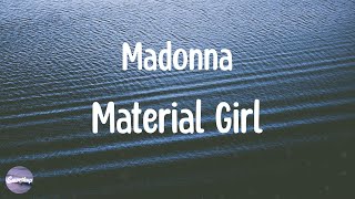 Madonna - Material Girl (Lyrics)
