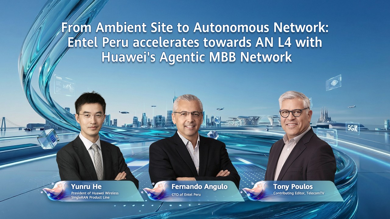 Entel Peru accelerates towards Autonomous Network L4 with Huawei’s Agentic MBB Network