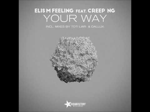 Elis M Feeling feat  Creep NG - Your Way (Toti LWR Remix)