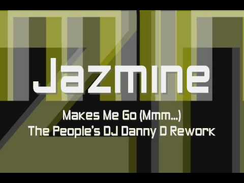 Jazmine - Makes Me Go (Mmm...) (DJ Danny D Rework) Z103.5 Version
