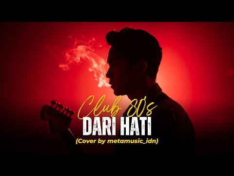 Club Eighties - Dari Hati | Cover by Metamusic Version