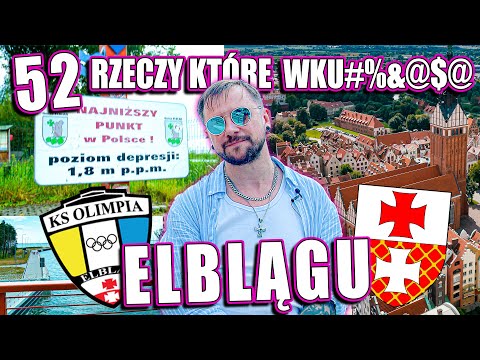 52 RZECZY, które WK*$&J@ w ELBLĄGU