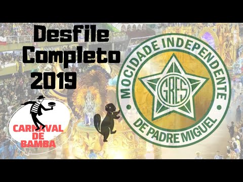 Desfile Mocidade Independente 2019 - DESFILE COMPLETO