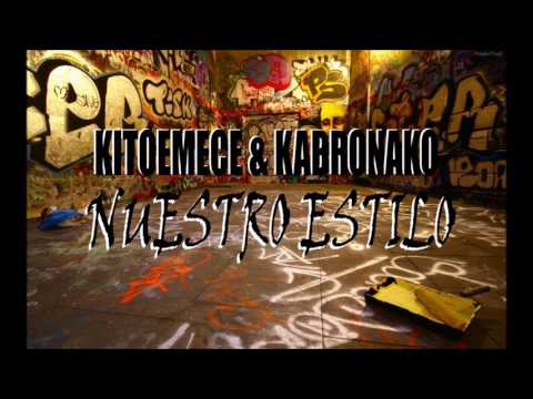 KITOEMECE & KABRONAKO - NUESTRO ESTILO