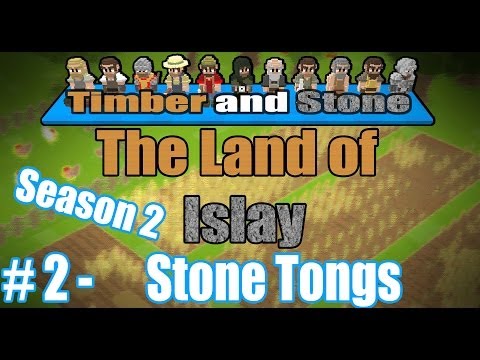 Timber and Stone - [The Land Of Islay - Season 2] - [Part 2] - Stone Tongs