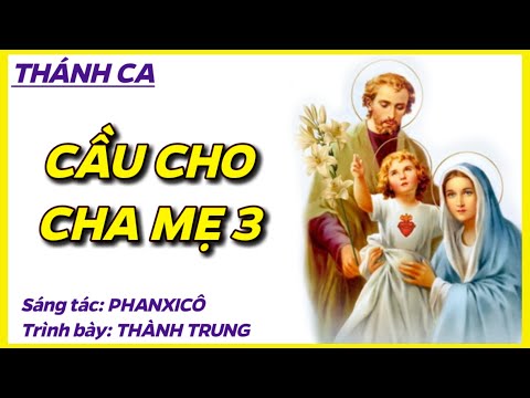 CẦU CHO CHA MẸ 3 - Thành Trung ( Live)