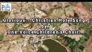 Glorious - One Voice children&#39;s Choir