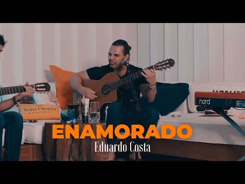 ENAMORADO| Eduardo Costa