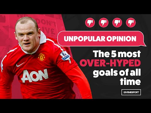 The 5 most OVER-HYPED goals of all time