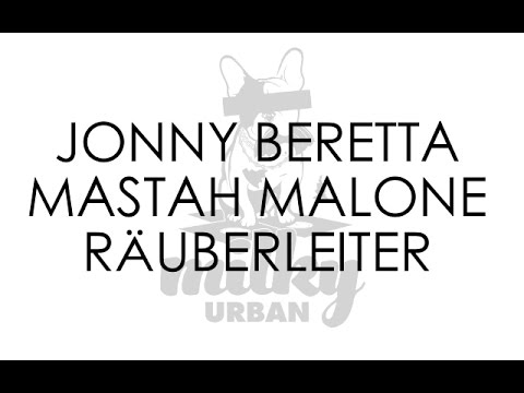 Jonny Beretta & Mastah Malone - Räuberleiter (Prod. by DJ Meks) OFFICIAL MUSICVIDEO