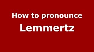 How to pronounce Lemmertz