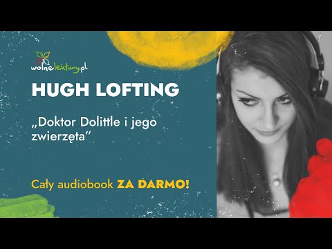 👨⚕️ Doktor Dolittle 🦆 i jego zwierzęta 🦜 – Hugh Lofting – Audiobook | Wolne Lektury