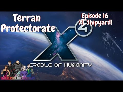 X4 Foundations v4.0 | Terran Campaign | Terran Protectorate | Episode 16 | XL Shipyard Construction!