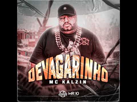 Mc Kalzin - Devagarinho - Dj Jorgin - 2021